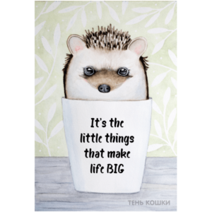 It`s the little things that make life BIG